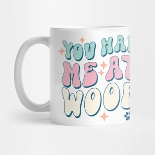 You Had Me at Woof, Cute Groovy Dog Parent Design Mug